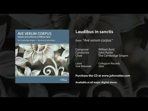 Laudibus in sanctis - William Byrd, John Rutter, The Cambridge Singers