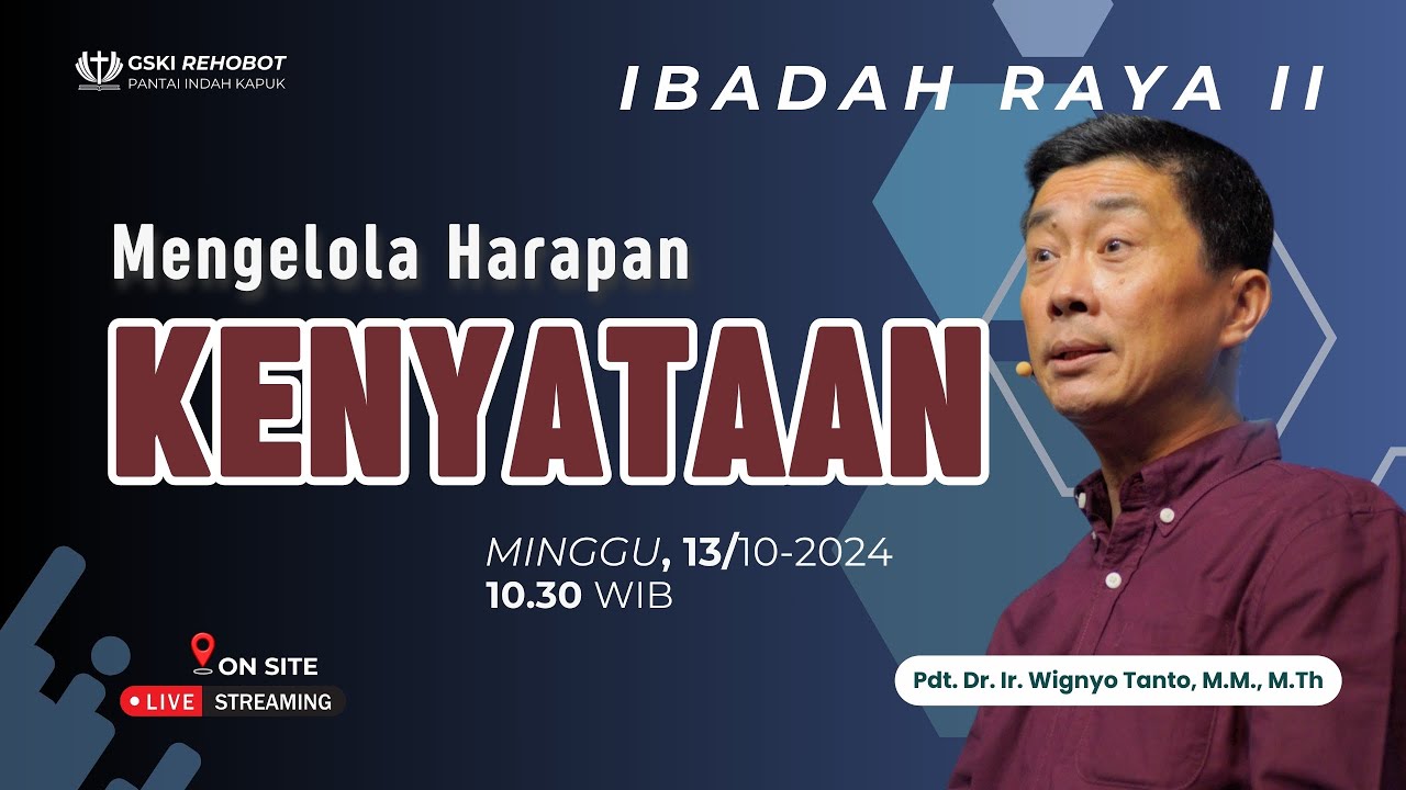 Sesi 2 – Mengelola Harapan: Kenyataan – Pdt. Dr. Ir. Wignyo Tanto, M.M., M.Th. (131024)