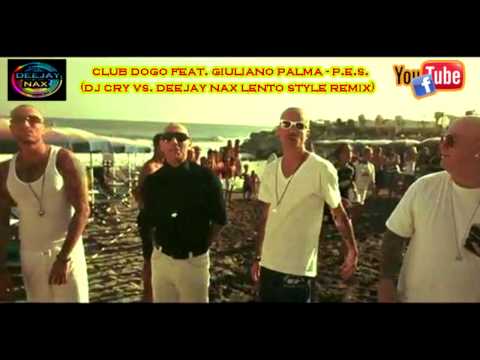 Club Dogo Feat  Giuliano Palma   P E S  Dj Cry VS  Deejay Nax Lento Style Remix