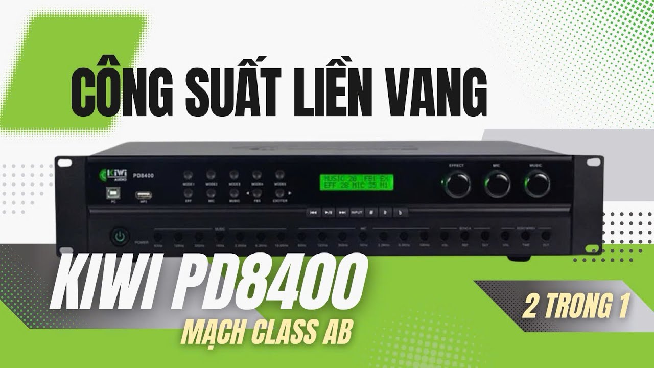 Công suất liền vang Kiwi PD8400 - Thiết kế gọn, hiệu năng ấn tượng