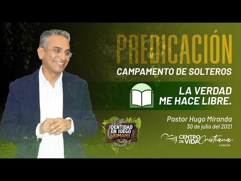 Campamento CVC Cancún 2021 JUMANJI -  3ª Predicación: La verdad me hace Libre | Centro de Vida Cristiana