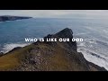 Who Is Like Our God 