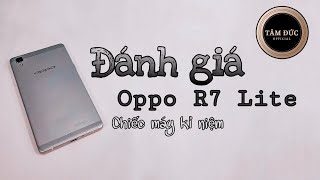 Review Oppo R7 Lite - Chiếc điện thoại kỉ niệm | TÂM ĐỨC OFFICIAL