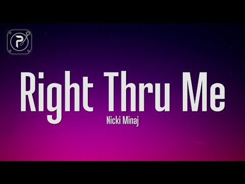 Nicki Minaj - Right Thru Me (Lyrics)