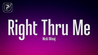 Nicki Minaj - Right Thru Me (Lyrics)