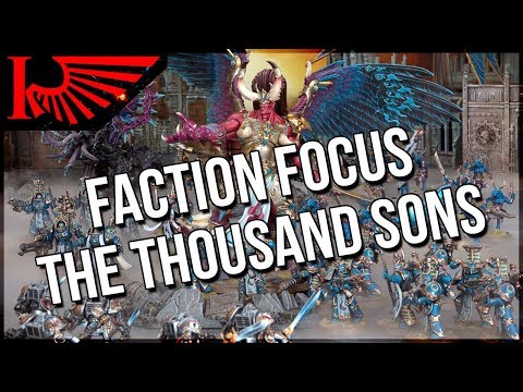 The Thousand Sons Faction Focus! Tzeentch Loves That Extra 6 Inches