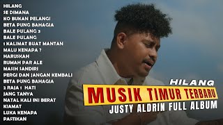 Download lagu JUSTY ALDRIN - HILANG feat. WIZZ BAKER & TOTON CARIBO | PLAYLIST TIMUR | JUSTY ALDRIN FULL ALBUM mp3 Download lagu JUSTY ALDRIN - HILANG feat. WIZZ BAKER & TOTON CARIBO | PLAYLIST TIMUR | JUSTY ALDRIN FULL ALBUM mp3