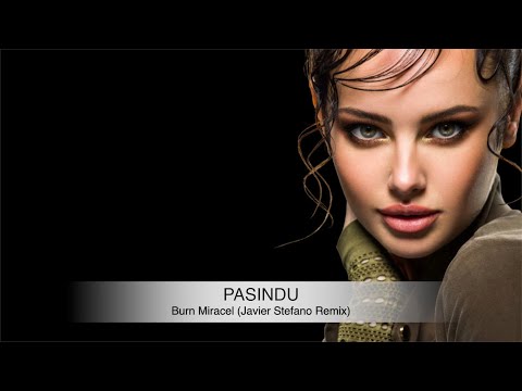 PASINDU - Burn Miracel (Javier Stefano Remix)
