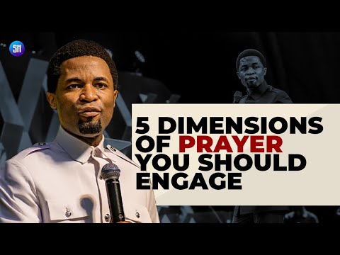 Five Dimensions of Prayer You Should Engage / Apostle Michael Orokpo
