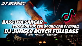 Download lagu DJ JUNGLE DUTCH FULLBASS | COCOK UNTUK CEK SOUND DAN DI MOBIL | TANGKIS DANG (dj borneo remix) mp3