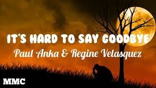 It&#39;s Hard To Say Goodbye (Lyrics) (Paul Anka &amp;  Regine Velasquez) (Official Video) By: HJ