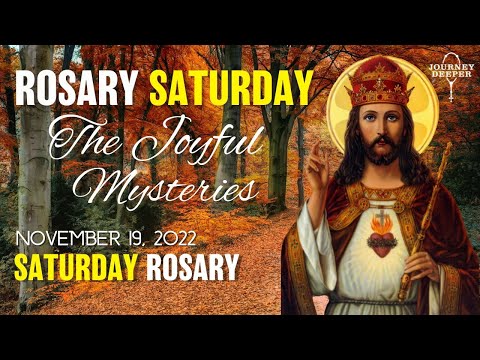 ROSARY SATURDAY, Joyful Mysteries of the Holy Rosary 🤎 November 19, 2022 🤎 VIRTUAL ROSARY