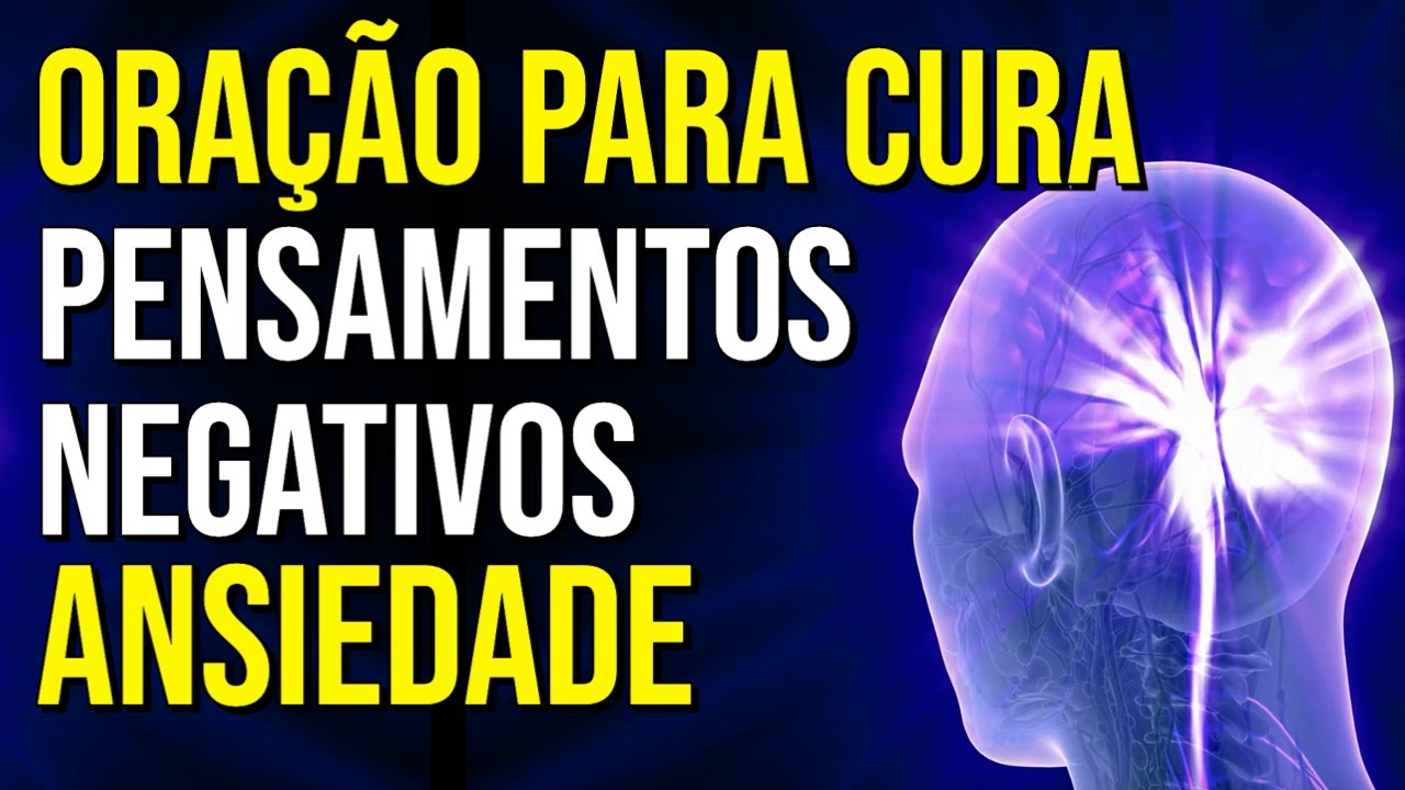 ORAÇÃO PARA PEDIR A CURA DOS PENSAMENTOS NEGATIVOS E DA ANSIEDADE | Ouça Enquanto Dorme