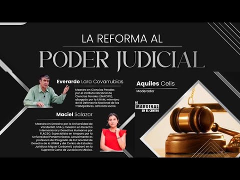 Lo Marginal En El Centro | La reforma al Poder Judicial