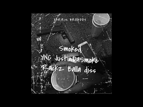 Harris Breaddy - Smoked YNC JustinDaSmoke Rackz Balla diss
