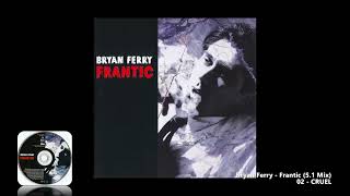 Bryan Ferry - 02 - CRUEL (5.1 Mix)