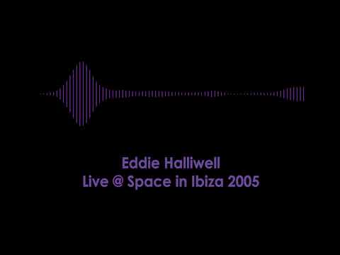 Eddie Halliwell Live @ Space in Ibiza 2005