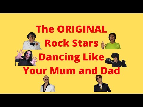 The ORIGINAL Rock Stars Dacing Like Your Mum and Dad