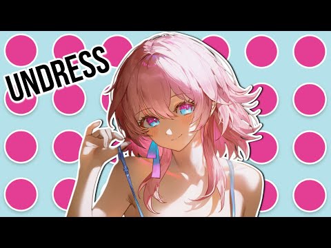 Nightcore/Sped Up - UNDRESS {Lyrics}