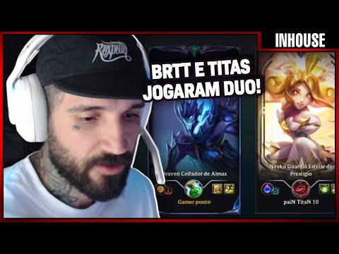 BRTT e TITAN jogaram DUO BOT NO INHOUSE! | BRTT de DRAVEN