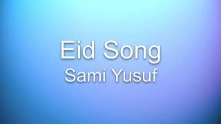 Sami Yusuf - Eid Song - Lyrics
