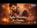 Tujhe Bhoolna Jo Chaha Ali Khan Saniya Khan Lofi Remix Attaullah Khan Style Sad Song