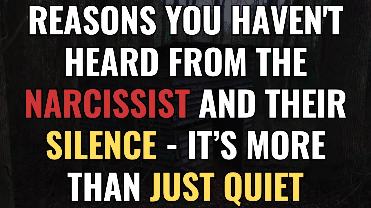 Reasons You Haven't Heard from the Narcissist and Their Silence - It’s More than Just Quiet | NPD