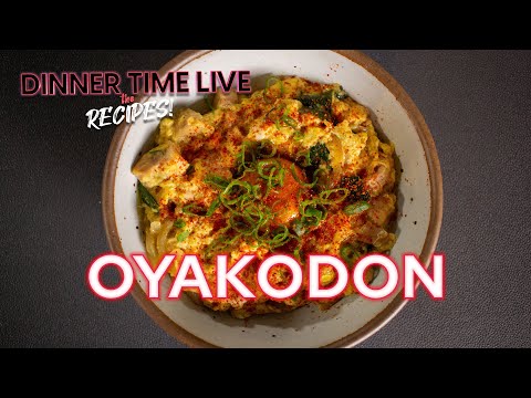 Oyakodon (Chicken & Egg Bowl) | Dinner Time Live Recipes