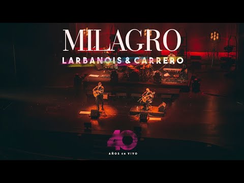 Larbanois & Carrero - Milagro (Video Oficial)