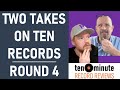 Two Takes on Ten Records: Round 4 (Episode 288)