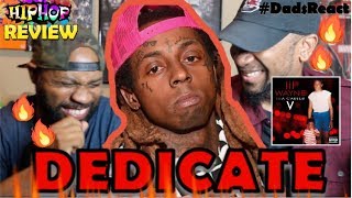 DADS REACT | DEDICATE x LIL WAYNE | WEEZY IS BACK !! | REACTION/BREAKDOWN