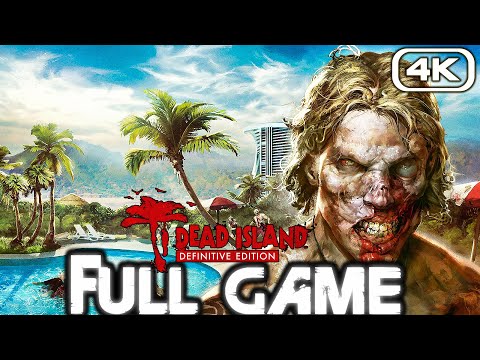 DEAD ISLAND DEFINITIVE EDITION Gameplay Walkthrough FULL GAME (4K 60FPS) No Commentary