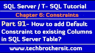How to add Default Constraint to existing Columns in SQL Server Table - SQL Server Tutorial Part 91