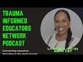 Episode #48:  Lachanda Garrison - Trauma Informed Educators Network Podcast