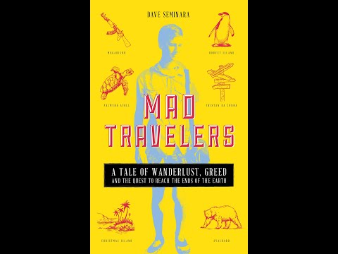 New book! Mad Travelers: A Tale of Wanderlust, Greed & the Quest to Reach the Ends of the Earth