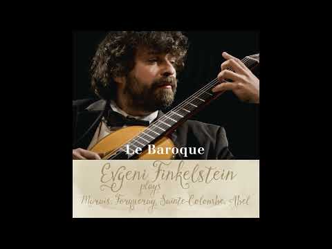 Marais, Forqueray, Sainte-Colombe, Abel - Le Baroque [Evgeni Finkelstein]