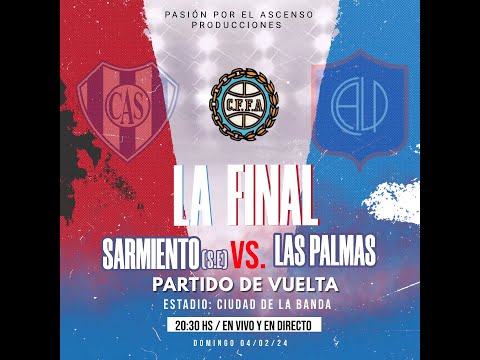 SARMIENTO (LA BANDA) - LAS PALMAS -  FINAL - TRFA- PARTIDO DE VUELTA