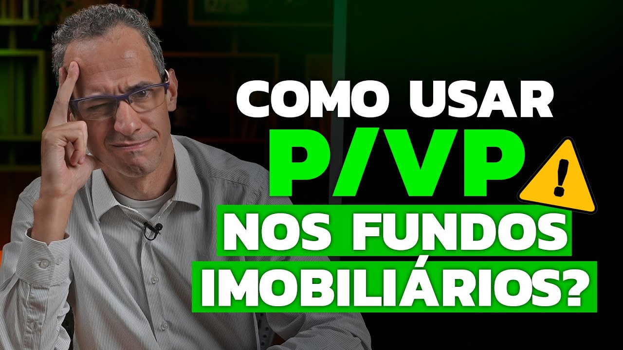 INDICADOR P/VP = COMO USAR DA MANEIRA CERTA NOS FIIs?