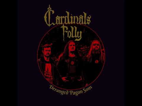CARDINALS FOLLY Deranged Pagan Sons ALBUM 2017