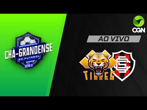 AO VIVO: TIGRES X CAMELA - CHÃ-GRANDENSE 2026