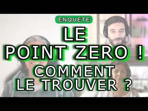 COMMENT S'INSTALLER DANS SON POINT ZÉRO? OU EST-IL? COMMENT S'AUTORISER DANS CE POINT ZÉRO?