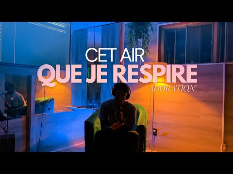 Adoration profonde (Cet air que je respire) - Xavier Hector