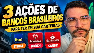 3 AÇÕES DE BANCOS BRASILEIROS PARA COMPRAR HOJE MESMO!
