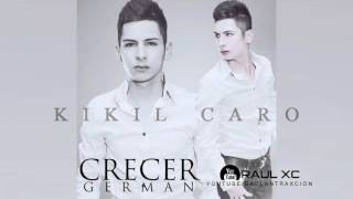 Crecer German   Kikil Caro Corridos Nuevos 2015 DESCARGAR