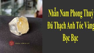 Nhẫn Thạch Anh Tóc Vàng Tự Nhiên May Mắn Bạc Ta