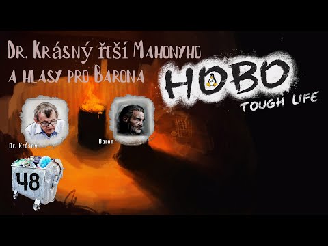 HOBO Tough Life| Dr. Krásný, vyléčil Mahonyho, KONEČNĚ ‼‼ Velice sem potěšil Barona |LP Ep. 48|CZ SK