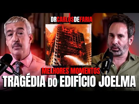 EDIFÍCIO JOELMA - TERROR, TRAGÉDIA E FANTASMAS - C/ DR CARLOS DE FARIA E BETO RIBEIRO
