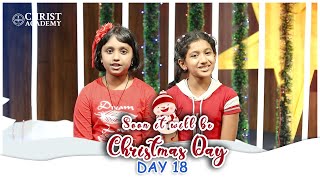 SOON IT WILL BE CHRISTMAS DAY - DAY 18