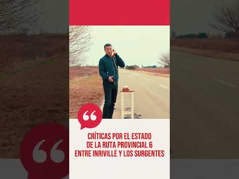Críticas por el Estado de la ruta provincial 6 entre Inriville y Los Surgentes