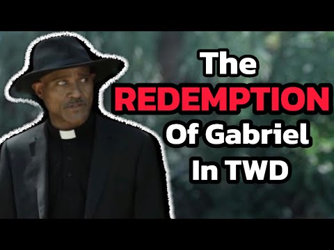 The REDEMPTION Of Gabriel In TWD